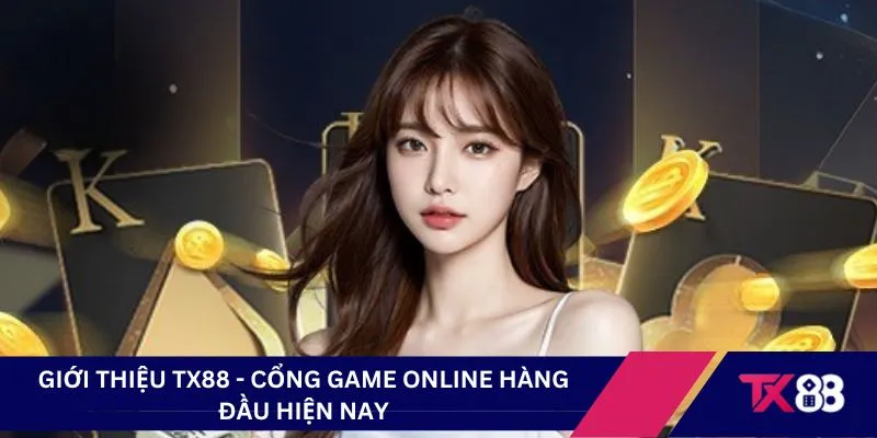 Giới thiệu TX88 - Cổng game online hàng đầu hiện nay